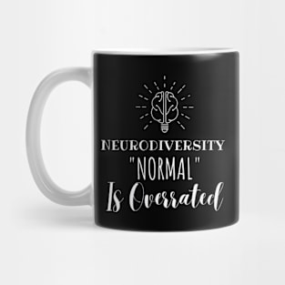 neurodiversity: normal is overrated Mug